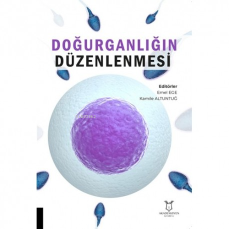 Doğurganlığın Düzenlenmesi | Emel Ege | Akademisyen Kitabevi