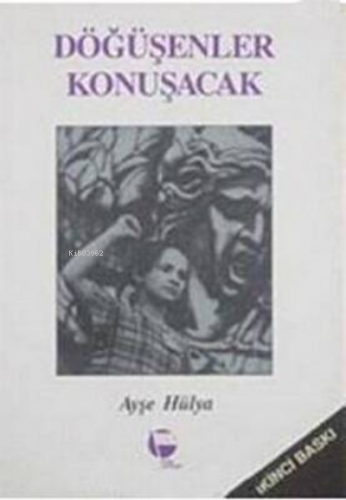 Döğüşenler Konuşacak | Ayşe Hülya | Belge Yayınları