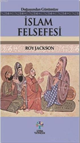 Doğuşundan Günümüze İslam Felsefesi | Roy Jackson | Litera Yayıncılık