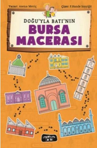 Doğu'yla Batı'nın Bursa Macerası | Asena Meriç | Yediveren Çocuk Yayın