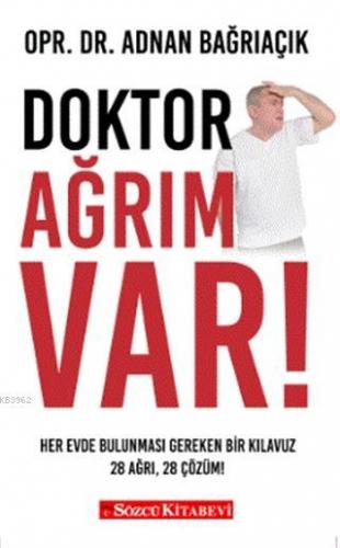 Doktor Ağrım Var; 28 Ağrı, 28 Çözüm! | Adnan Bağrıaçık | Sözcü Kitabev