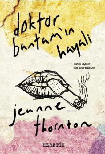 Doktor Bantam'ın Hayali | Jeanne Thornton | Heretik Yayıncılık