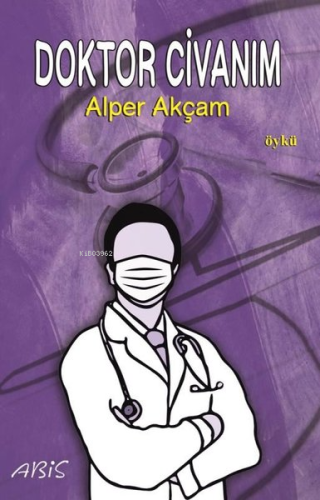 Doktor Civanım | A. Alper Akçam | Abis Yayınları