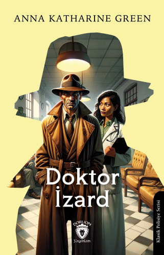 Doktor İzard | Anna Katharine Green | Dorlion Yayınevi