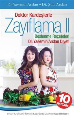 Doktor Kardeşlerle Zayıflama 2; Beslenme Reçeteleri Dr. Yasemin Arslan