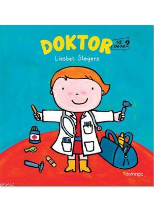 Doktor Ne Yapar? | Liesbet Slegers | Domingo Yayınevi