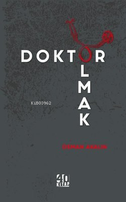 Doktor Olmak | Osman Akalın | 40 Kitap