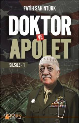 Doktor ve Apolet; Silsile - 1 | Fatih Şahintürk | Etkin Kitaplar