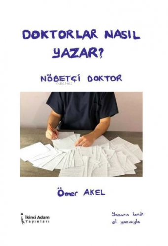 Doktorlar Nasıl Yazar? | Ömer Akel | İkinci Adam Yayınları