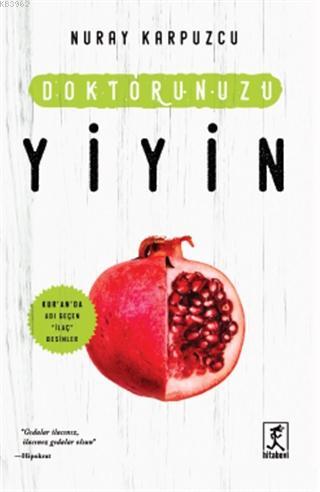 Doktorunuzu Yiyin; Kur'an'da Adı Geçen 'İlaç' Besinler | Nuray Karpuzc