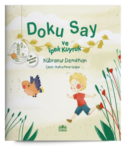 Doku Say ve İpek Kuyruk 1 - Bir Ramazan Masalı | Kübranur Demirhan | S