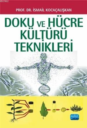 Doku ve Hücre Kültürü Teknikleri | İsmail Kocaçalışkan | Nobel Akademi