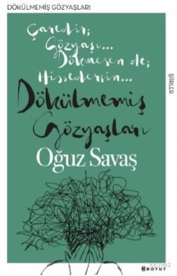 Dökülmemiş Gözyaşları; Çaredir Gözyaşı... Dökmesen de Hissedersin... |