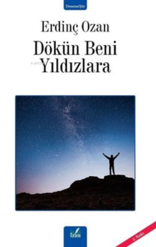 Dökün Beni Yıldızlara | Erdinç Ozan | İzan Yayıncılık