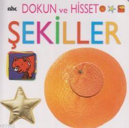 Dokun ve Hisset Şekiller | Kolektif | Abc Yayın Gurubu