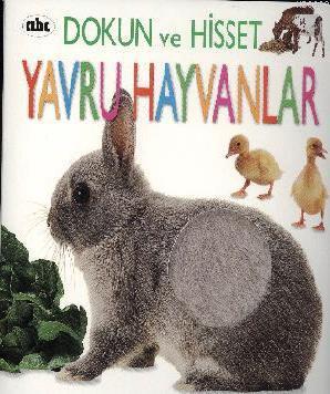 Dokun ve Hisset Yavru Hayvanlar | Kolektif | Abc Yayın Gurubu