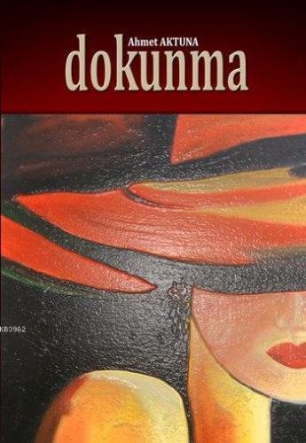 Dokunma | Ahmet Aktuna | İkinci Adam Yayınları