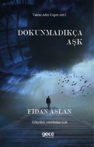 Dokunmadıkça Aşk | Fidan Aslan | Gece Kitaplığı Yayınları