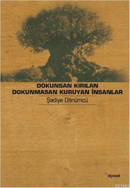 Dokunsan Kırılan Dokunmasan Kuruyan İnsanlar; Yaşlılık Hikâyeleri | Şa