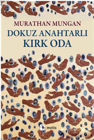 Dokuz Anahtarlı Kırk Oda | Murathan Mungan | Metis Yayıncılık