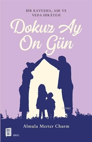 Dokuz Ay On Gün | Almula Merter Churun | Mona Kitap