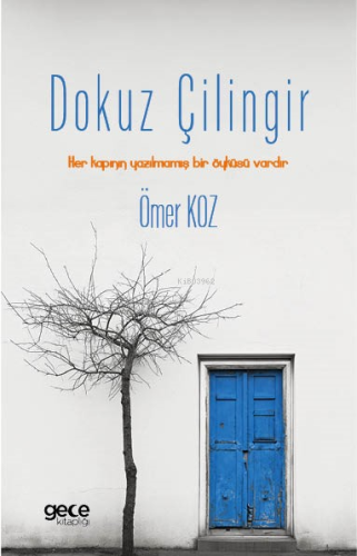 Dokuz Çilingir;Her Kapının Yazılmamış Bir Öyküsü Vardır | Ömer Koz | G