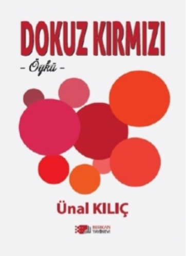 Dokuz Kırmızı | Ünal Kılıç | Berikan Yayınları