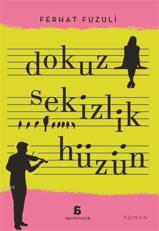 Dokuz Sekizlik Hüzün | Ferhat Fuzuli | Agora Kitaplığı