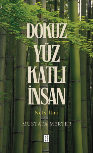 Dokuz Yüz Katlı İnsan;Nefs İlmi | Mustafa Merter | Ketebe Yayınları