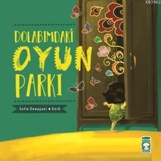 Dolabımdaki Oyun Parkı | Sofie Dewayani | Timaş Çocuk