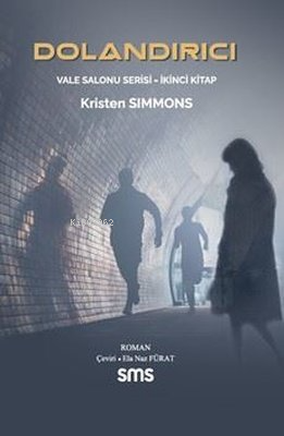 Dolandırıcı - Vale Salonu Serisi İkinci Kitap | Kristen Simmons | SMS 