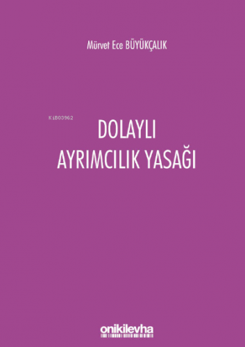 Dolaylı Ayrımcılık Yasağı | Mürvet Ece Büyükçalık | On İki Levha Yayın