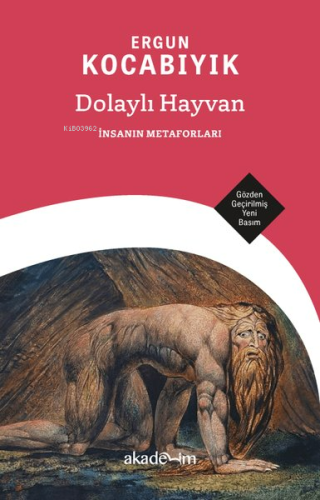 Dolaylı Hayvan: İnsanın Metaforları | Ergun Kocabıyık | Akademim Kitap