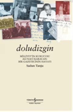 Doludizgin; Ali Naci Karacan, Bir Gazetecinin Hayatı | Sadun Tanju | T