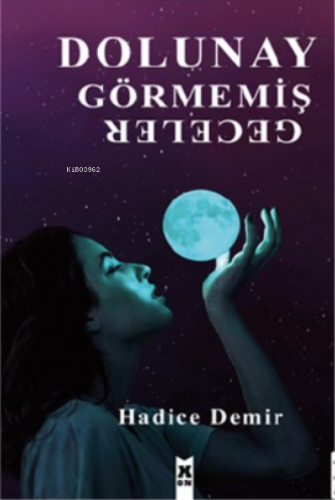 Dolunay Görmemiş Geceler | Hadice Demir | X10 Kitap