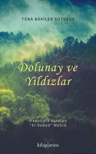 Dolunay ve Yıldızlar | Tuba Bakiler Sütdede | Kitap Arası