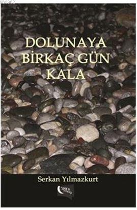 Dolunaya Birkaç Gün Kala | Serkan Yılmazkurt | Gece Kitaplığı Yayınlar