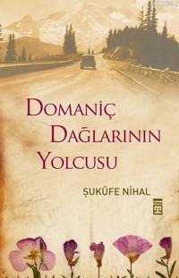 Domaniç Dağlarının Yolcusu | Şukufe Nihal | Timaş Yayınları