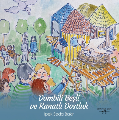 Dombili Beşli ve Kanatlı Dostluk | İpek Seda Bakır | Sokak Kitapları Y