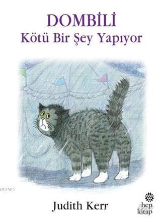 Dombili Kötü Bir Şey Yapıyor | Judith Kerr | Hep Kitap