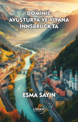 Dominic Avusturya Ve Viyana Innsbruck'ta | Esma Sayın | Liman Yayınevi