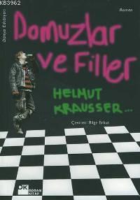 Domuzlar ve Filler | Helmut Krausser | Doğan Kitap