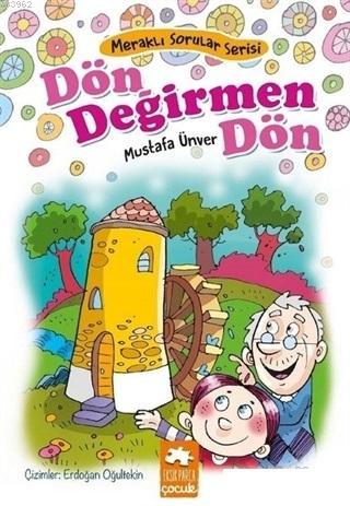 Dön Değirmen Dön - Meraklı Sorular Serisi | Mustafa Ünver | Eksik Parç