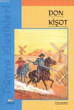 Don Kişot; Dünya Klasikleri | Miguel De Cervantes Saavedra | Polat Kit