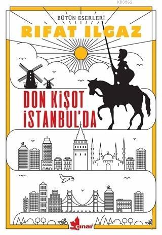 Don Kişot İstanbul'da | Rıfat Ilgaz | Çınar Yayınları