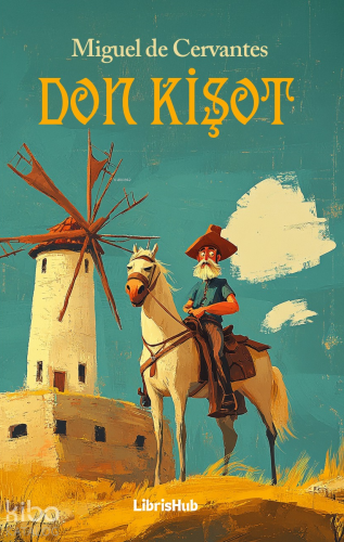 Don Kişot | Miguel de Cervantes | Librishub Yayınları