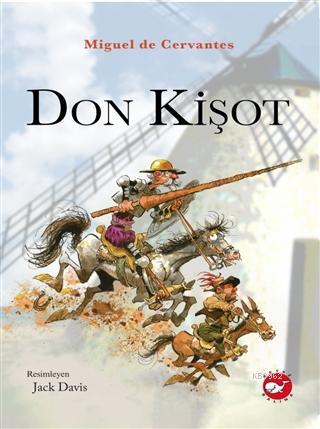 Don Kişot | Miguel De Cervantes Saavedra | Beyaz Balina Yayınları