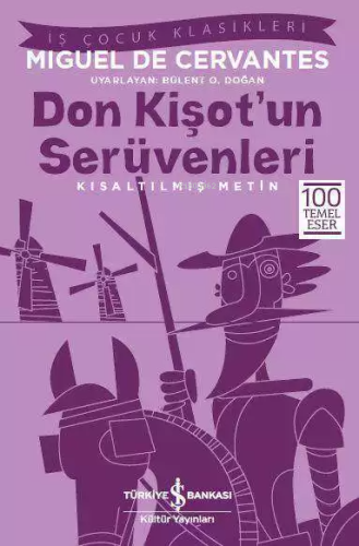 Don Kişot'un Serüvenleri (Kısaltılmış Metin); 100 Temel Eser | Miguel 