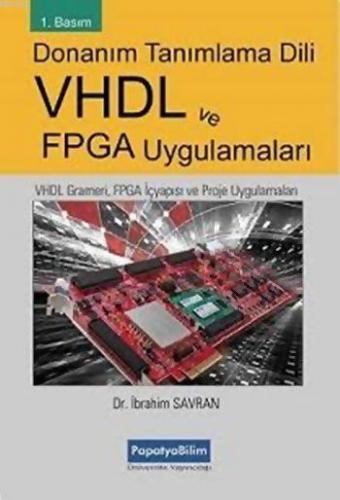 Donanım Tanımlama Dili VHDL ve FPGA Uygulamaları | İbrahim Savran | Pa