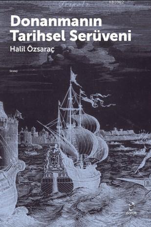 Donanmanın Tarihsel Serüveni | Halil Özsaraç | Doruk Yayıncılık